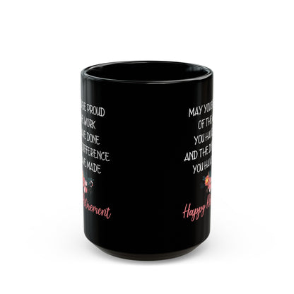 May You Be Proud of Your Work Mug – Black Happy Retirement Gift