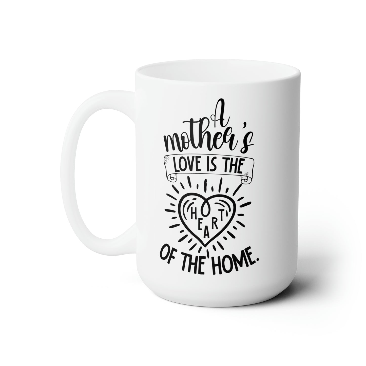 Mother's love is the 15oz white Mug