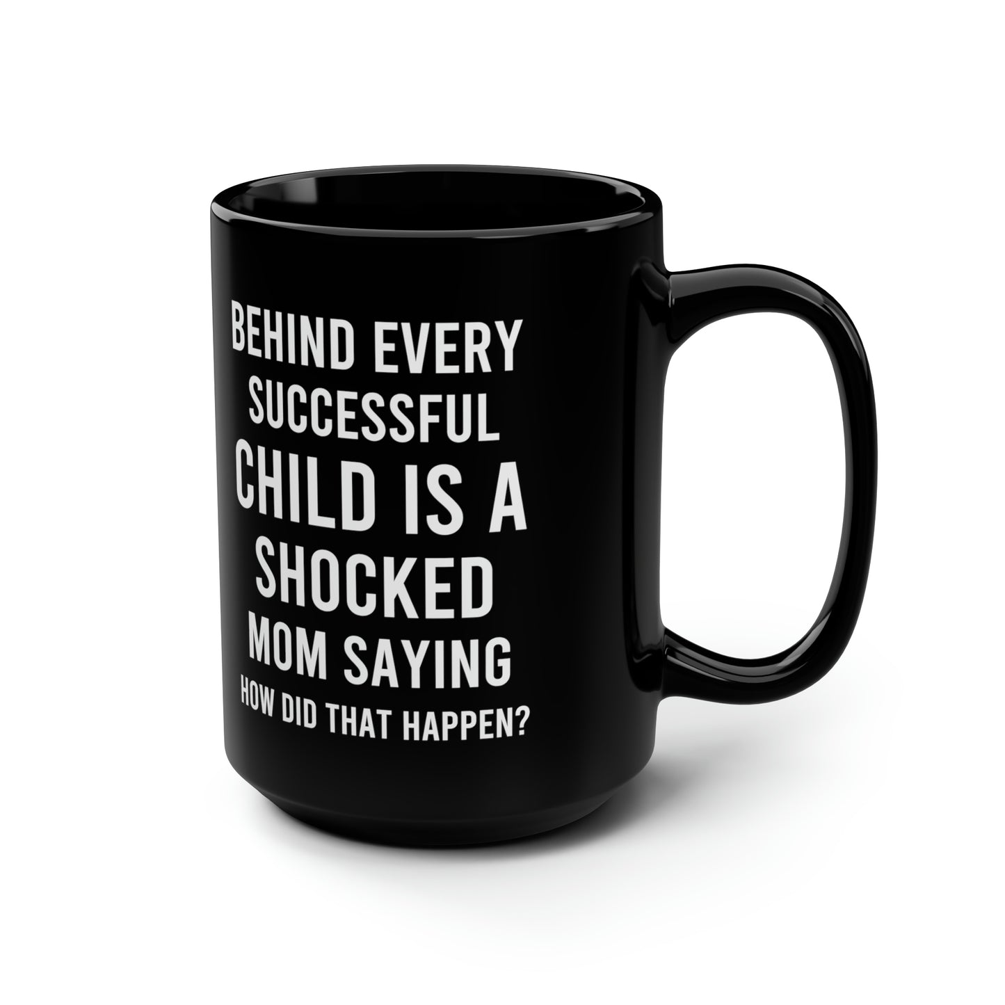 Behind every successful 15oz Black mug