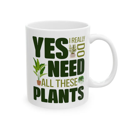 Yes I Really Do Need All These Plants Mug – Bold Green Text with Plant Graphics