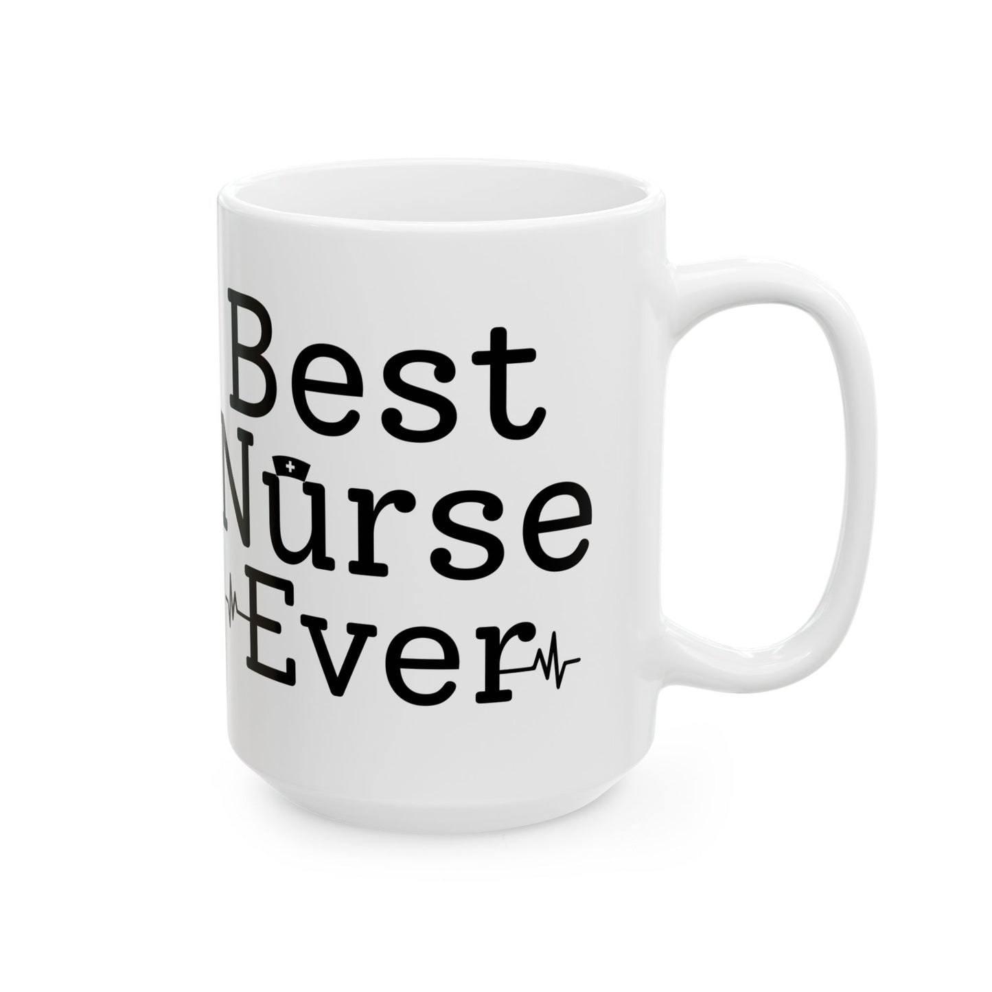 Best Nurse Ever Mug – Nurse Appreciation Gift for Birthday, Graduation, or Nursing Week