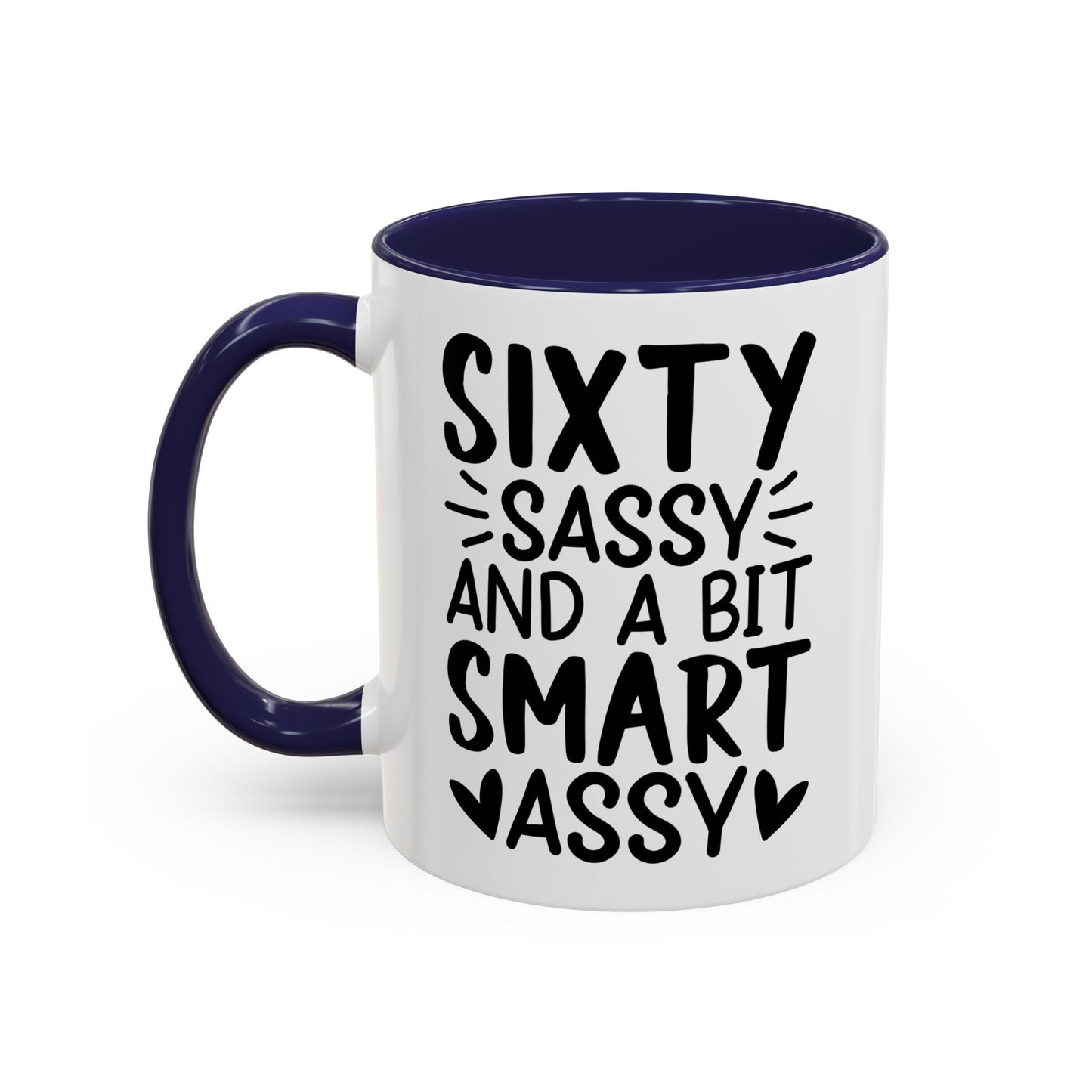 SIXTY SASSY and a bit SMART ASSY Coffee Mug (11, 15oz)