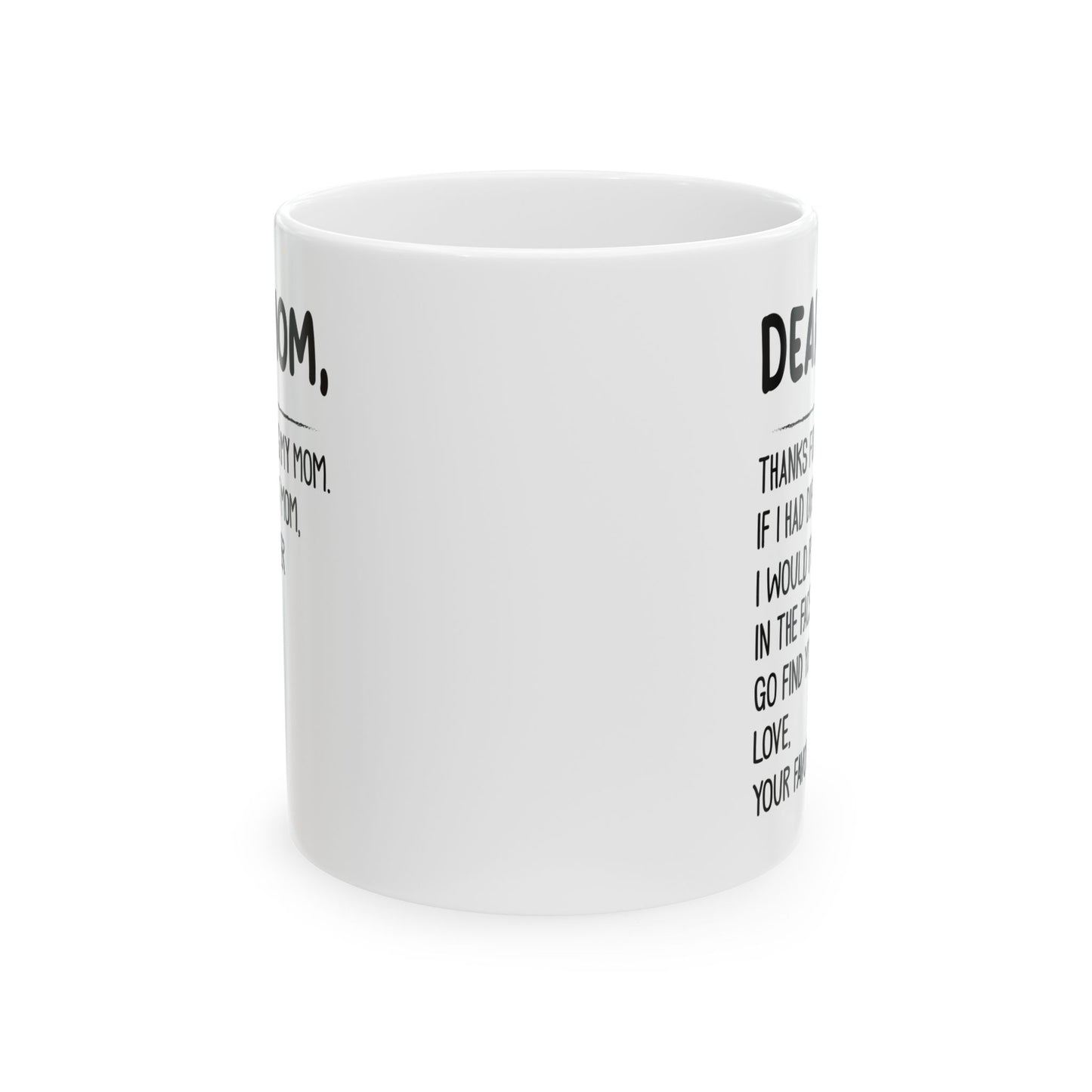 Dear mom  Mug, (11oz, 15oz)