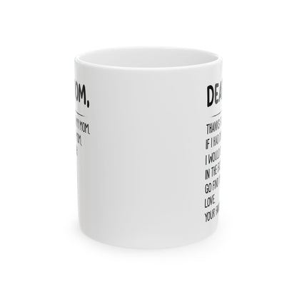 Dear mom  Mug, (11oz, 15oz)