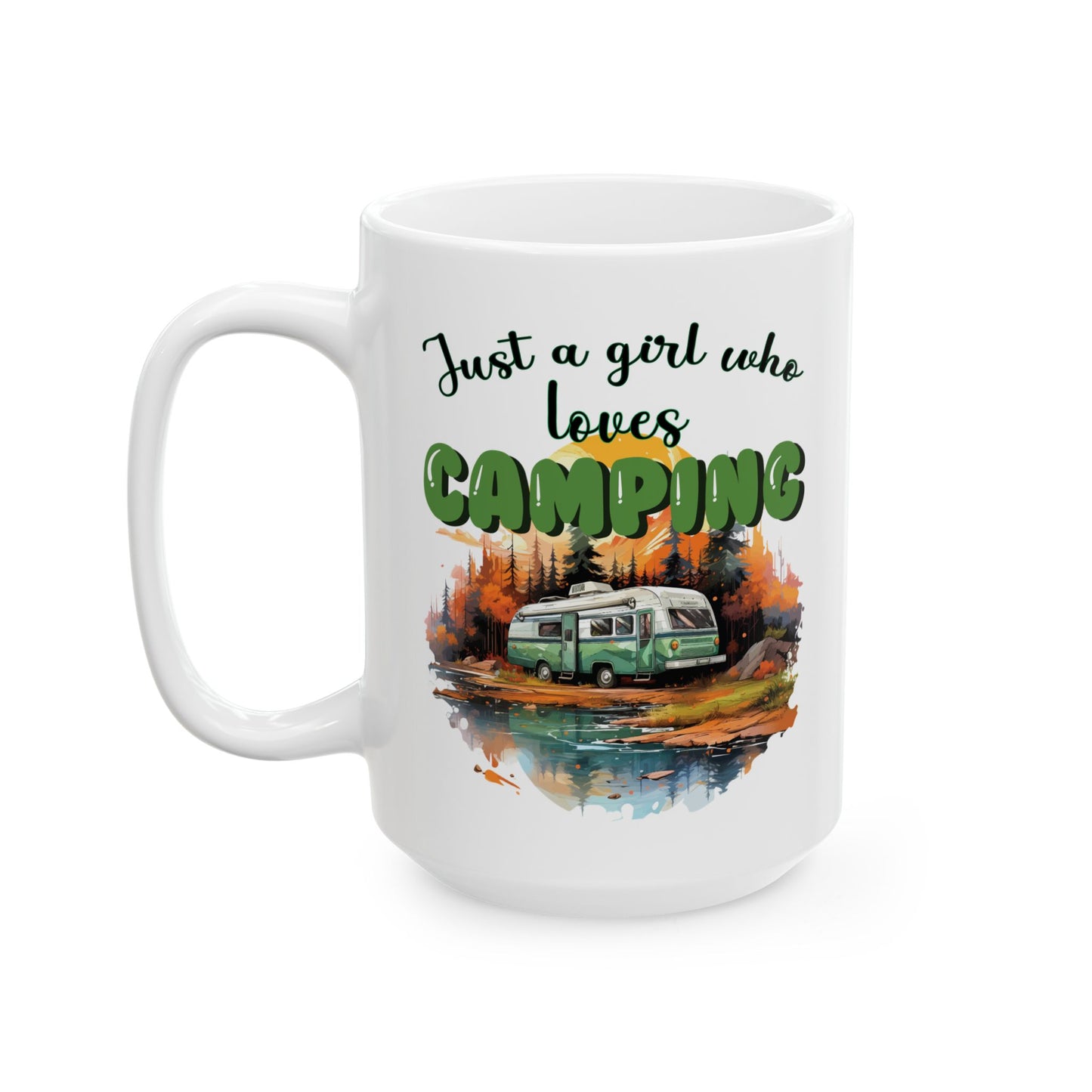 Just a Girl Who Loves Camping Ceramic Mug, (11oz, 15oz)