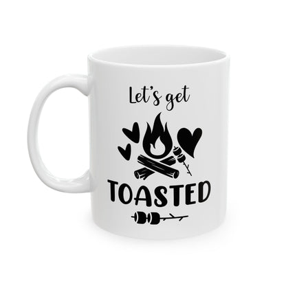 Let’s Get Toasted Ceramic Mug, (11oz, 15oz)