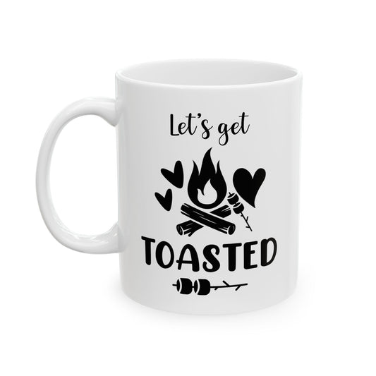 Let’s Get Toasted Ceramic Mug, (11oz, 15oz)