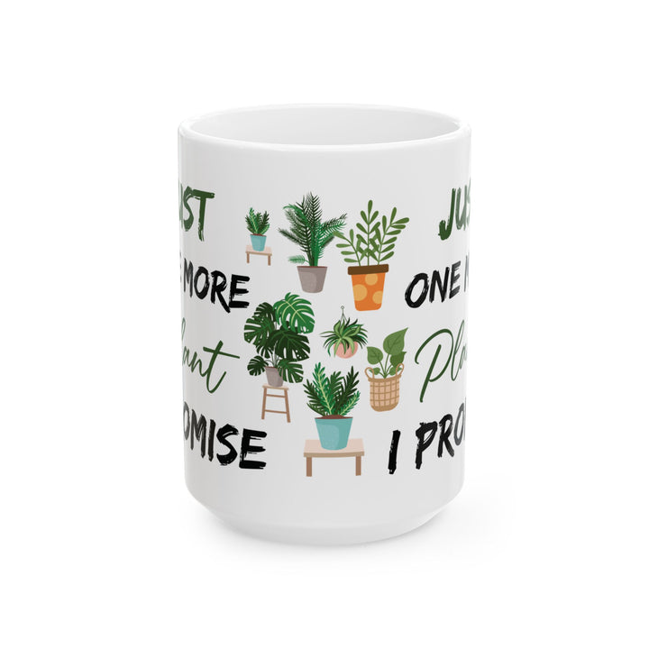 Give a Gift to a Plant Lover – Just One More Plant I Promise Mug White Ceramic Coffee Cup