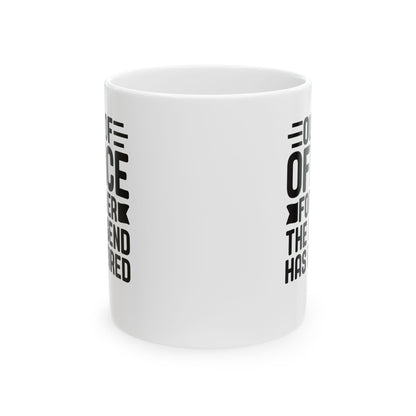 Out of Office Forever – The Legend Has Retired White Mug, (11oz, 15oz)