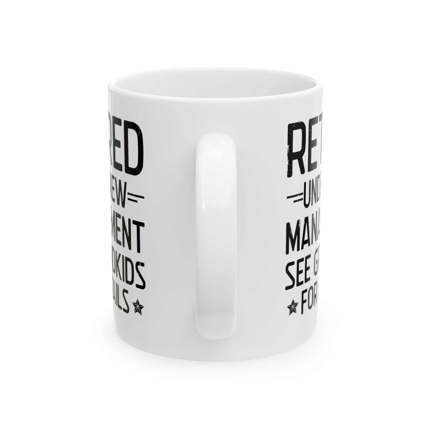 Retired Under New Management White Mug – Perfect Gift for Grandparents