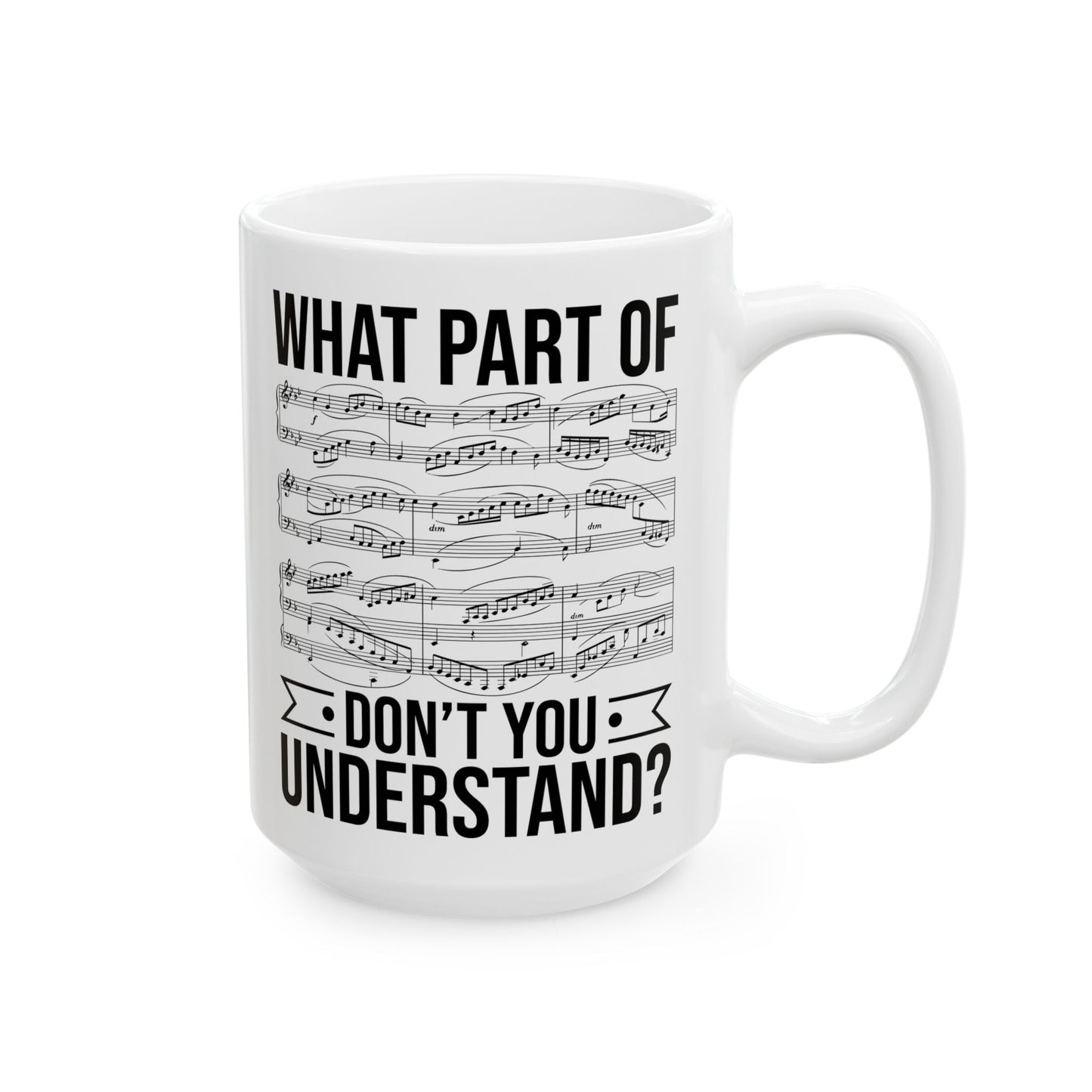 What Part of Don’t You Understand White Mug, (11oz, 15oz)