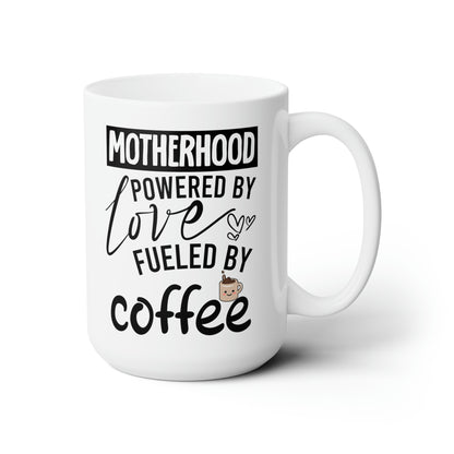 Motherhood Powered by Love Fueled by Coffee Mug - Perfect Gift for Moms