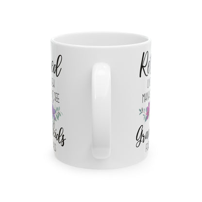 Retired Under New Management Mug – Fun Gift for Grandparents