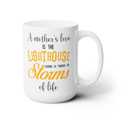 Motivational Quote Coffee Mug A Mother’s Love is the Lighthouse That Lights Our Way