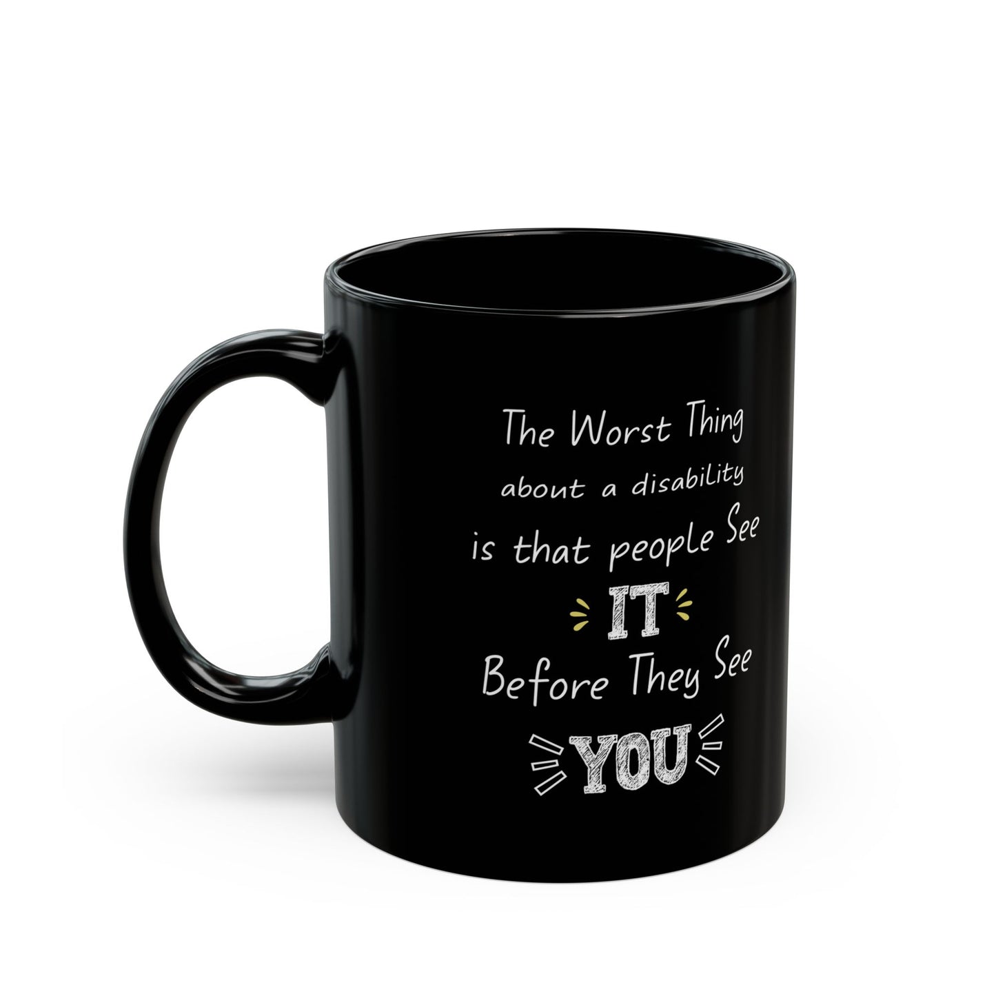 Disability Awareness Mug – They See It Before They See You Motivational Gift