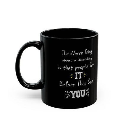 Disability Awareness Mug – They See It Before They See You Motivational Gift