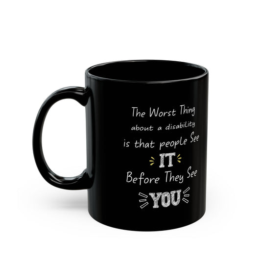 Disability Awareness Mug – They See It Before They See You Motivational Gift