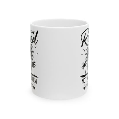 Retired Not My Problem Anymore Mug – Fun Retirement Gift with Tropical Design