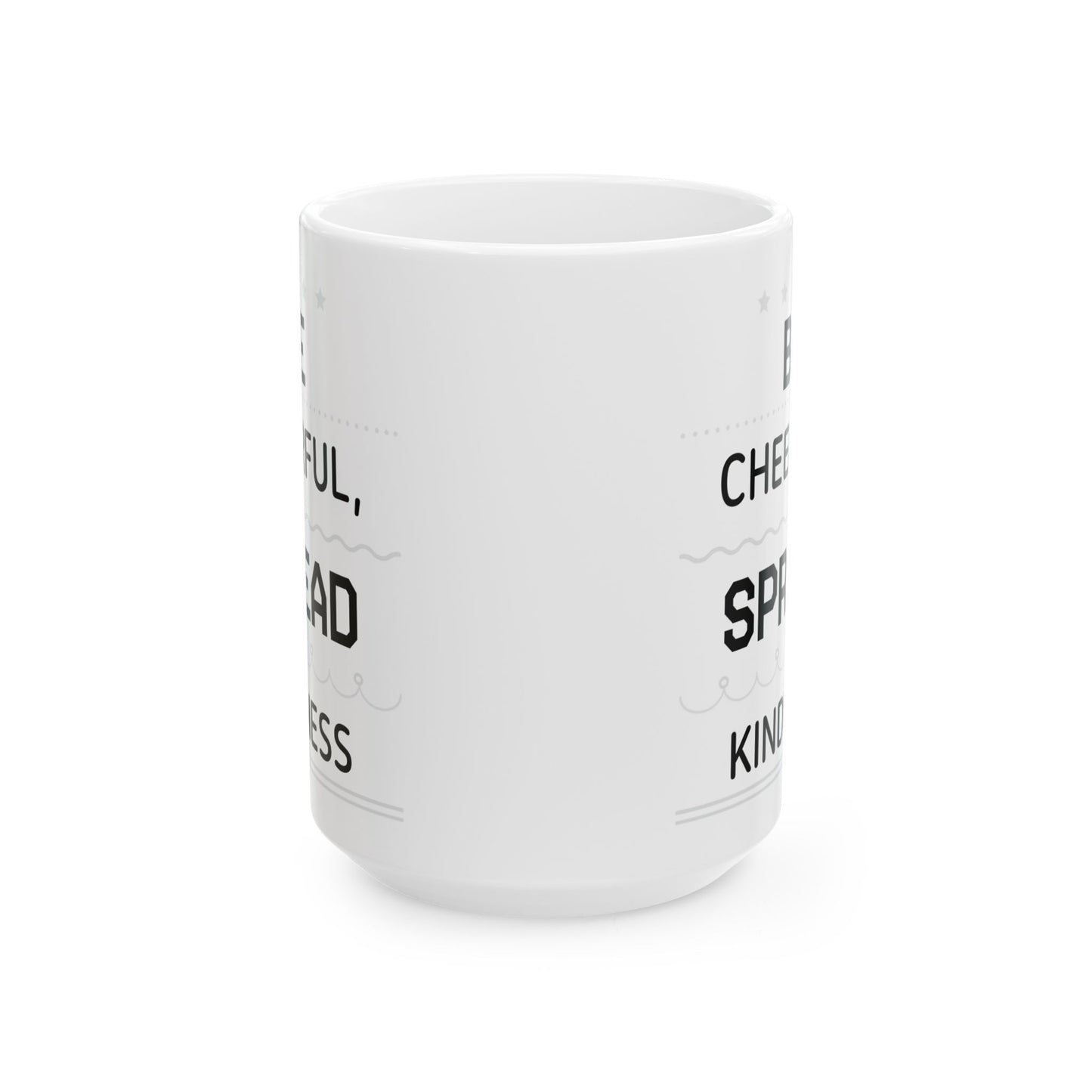 Be Cheerful Spread Kindness White Mug, (11oz, 15oz)