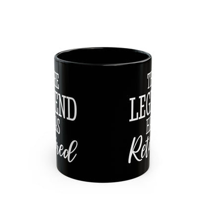 The Legend Has Retired Black Mug – Perfect Retirement Gift
