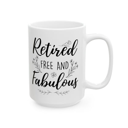 Retired Free and Fabulous Mug – Beautiful Retirement Gift