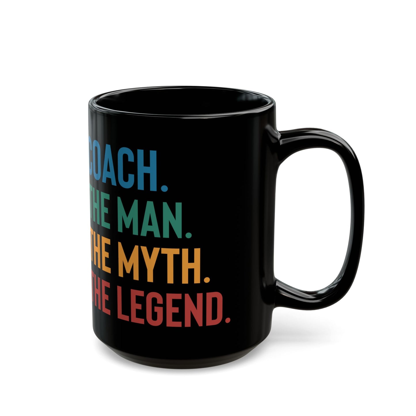 The Man The Myth The Legend Mug – Bold Typography Black Coffee Cup