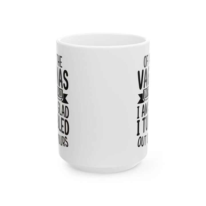 Of all vaginas Mug, (11oz, 15oz)
