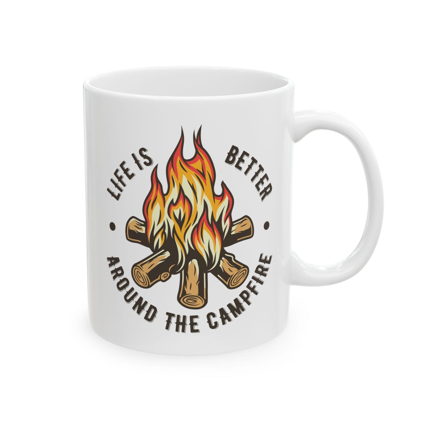 Life is Better Around the Campfire – Cozy Bonfire Graphic Ceramic Mug, (11oz, 15oz)