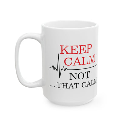 Funny Nurse Mug – Keep Calm Not That Calm Medical Coffee Cup with Heartbeat Line for Healthcare Workers