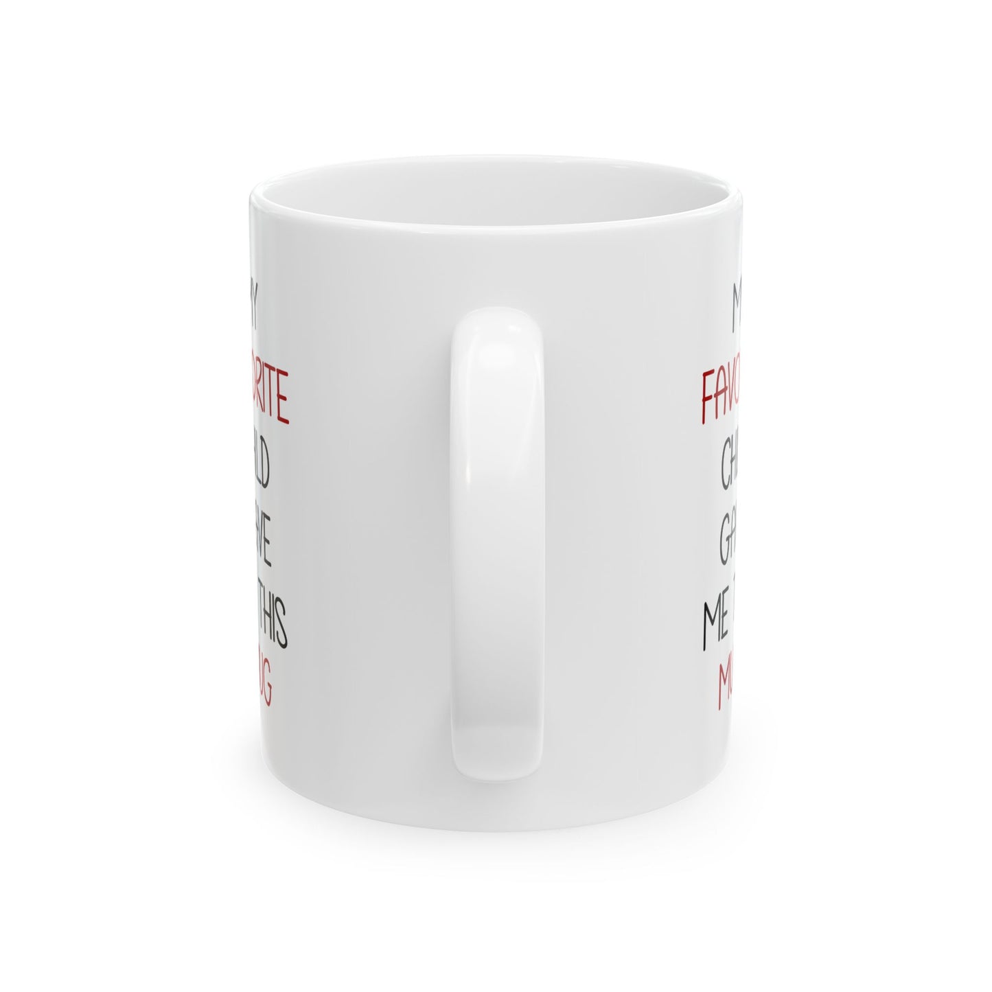 Funny Gift from Kid – My Favorite Child Gave Me This Mug