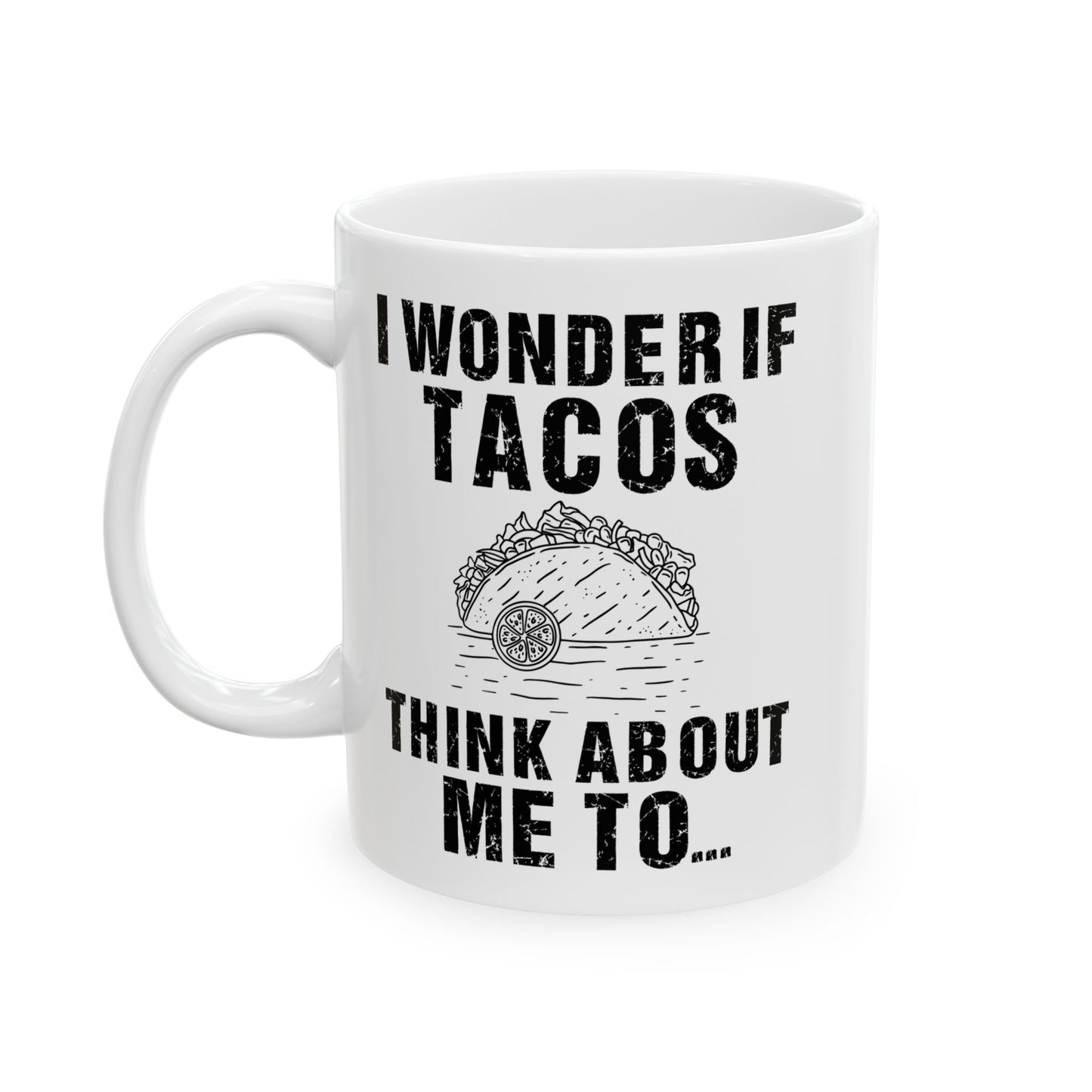 I Wonder If Tacos White Mug, (11oz, 15oz)