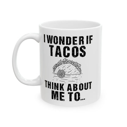 I Wonder If Tacos White Mug, (11oz, 15oz)