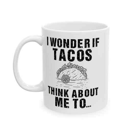 I Wonder If Tacos White Mug, (11oz, 15oz)