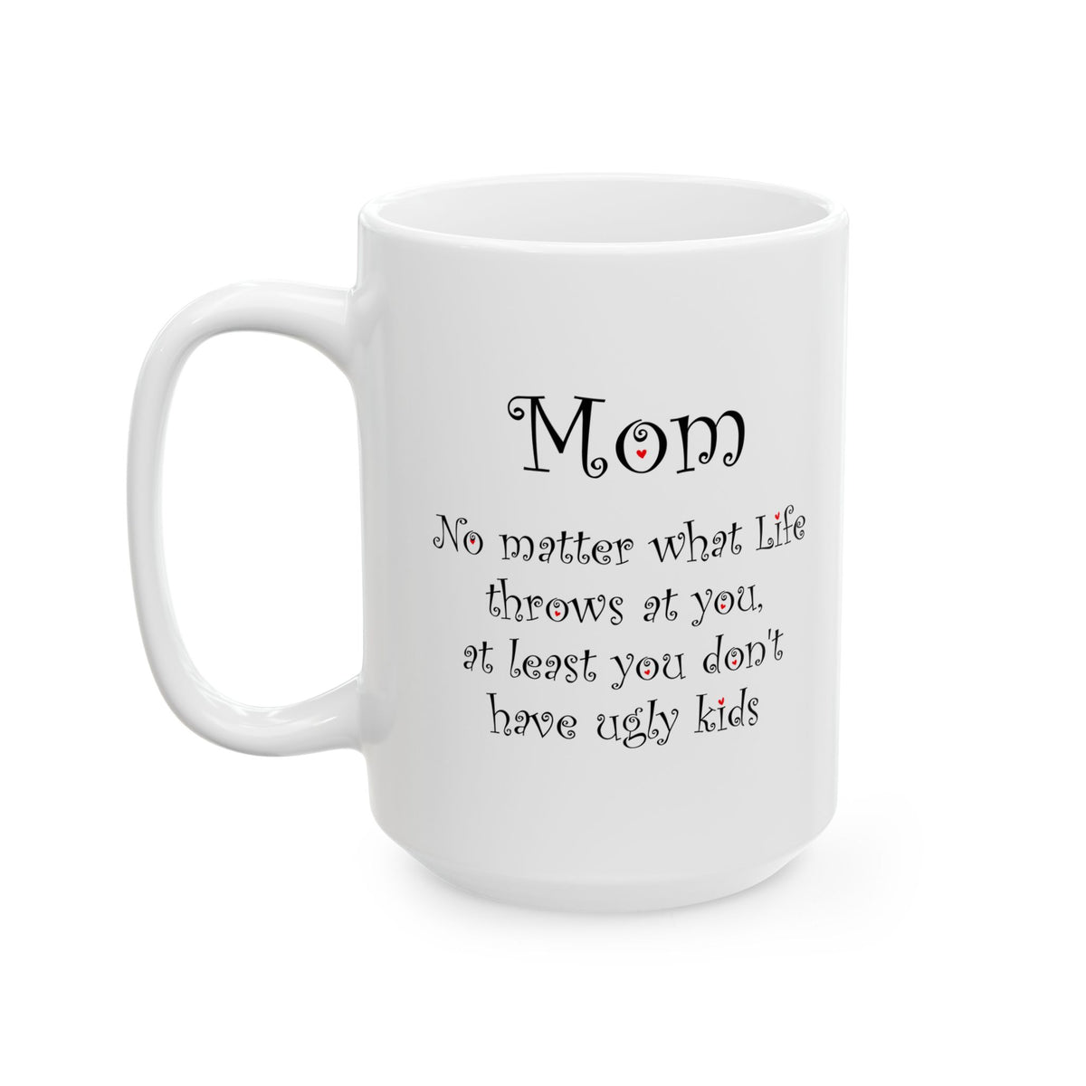 Funny Mom Mug – Gift for Mom from Daughter or Son Mother’s Day Mug