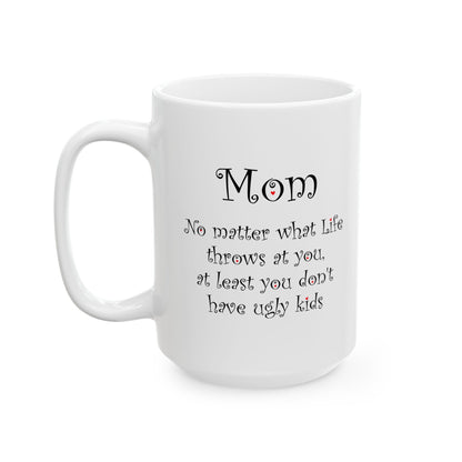 Funny Mom Mug – Gift for Mom from Daughter or Son Mother’s Day Mug