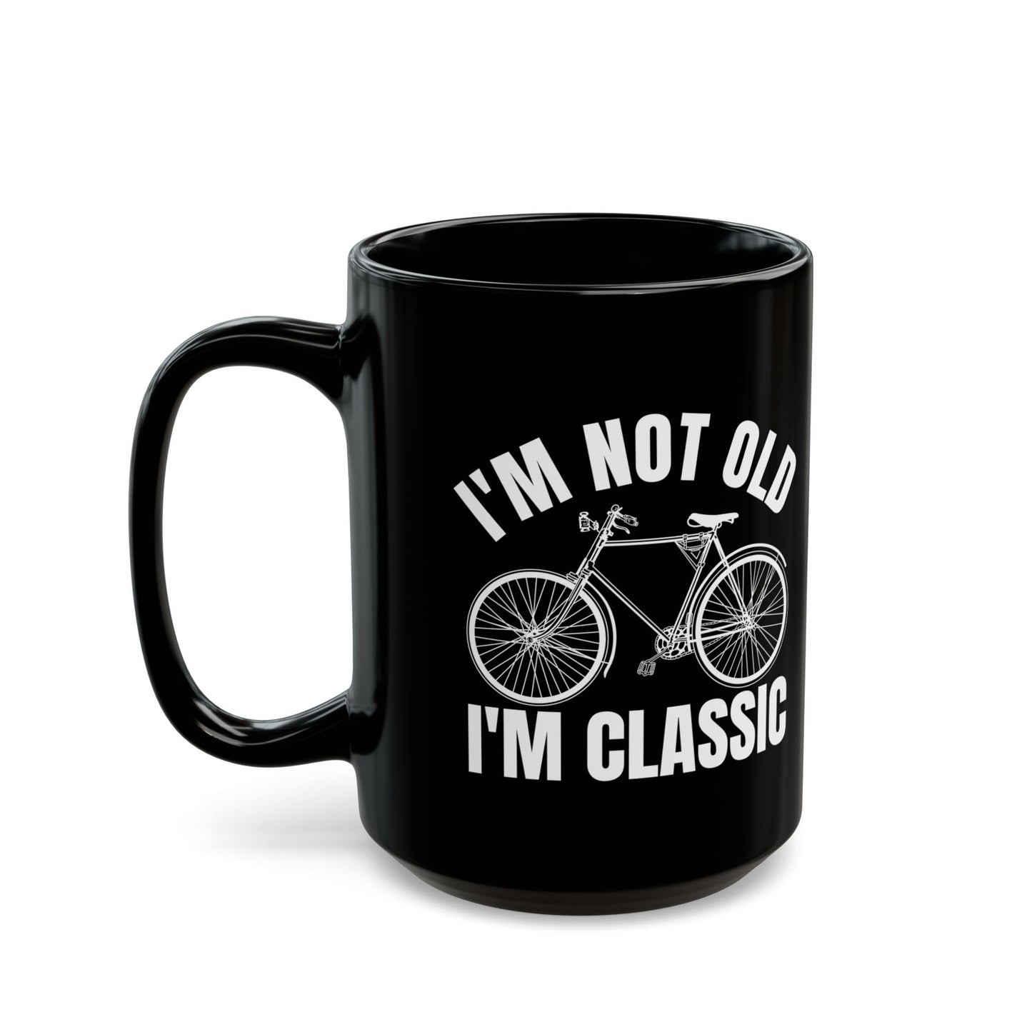 I_m Not Old I_m Classic Bicycle Black Mug (11oz, 15oz)