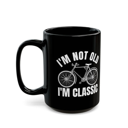 I_m Not Old I_m Classic Bicycle Black Mug (11oz, 15oz)