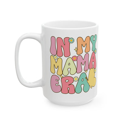 In my mama era  Mug, (11oz, 15oz)