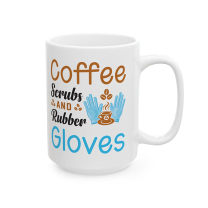 Coffee, Scrubs, and Rubber Gloves Mug – A Fun Gift for Nurses