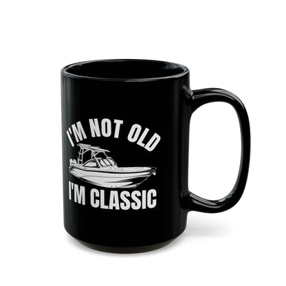 I_m Not Old I_m Classic Boat Black Mug (11oz, 15oz)