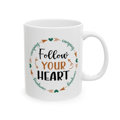 Follow Your Heart Ceramic Mug, (11oz, 15oz)