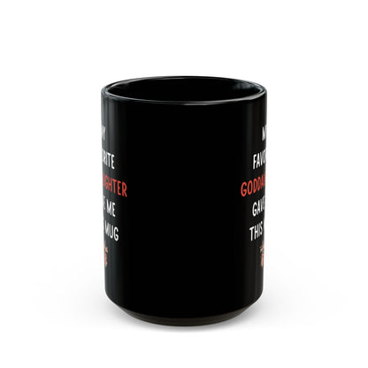 My Favorite Goddaughter Gave Me This Mug – Black Floral Christian Gift