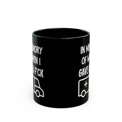 In Memory of When I Gave a F*ck – Funny Black Coffee Mug