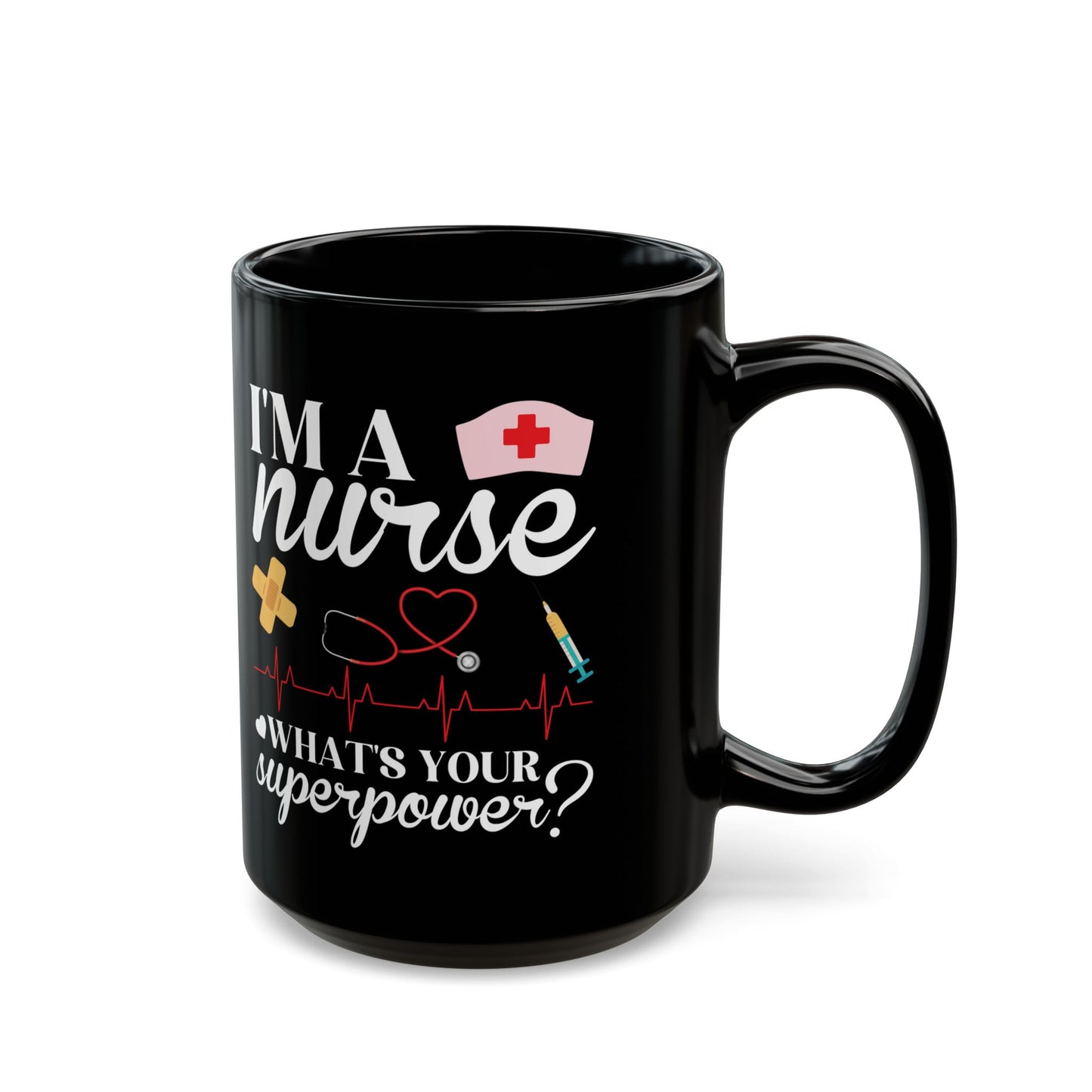 I'MA + nurse WHAT'S YOUR 11oz & 15oz Black mug