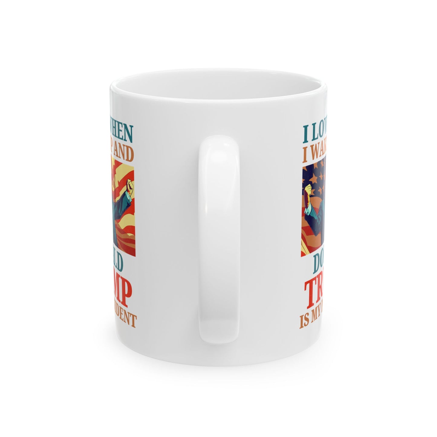 Donald Trump Mug – White Coffee Cup Pro Trump I Love Wake Up President