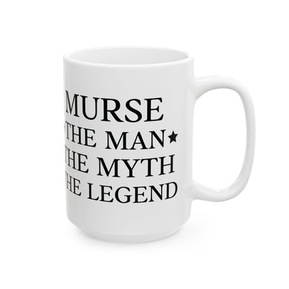 Murse – The Man, The Myth, The Legend Mug Perfect Gift for Male Nurses