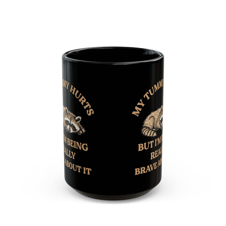 My tummy hurts but i'm being really brave v2, Black Mug (11oz, 15oz)