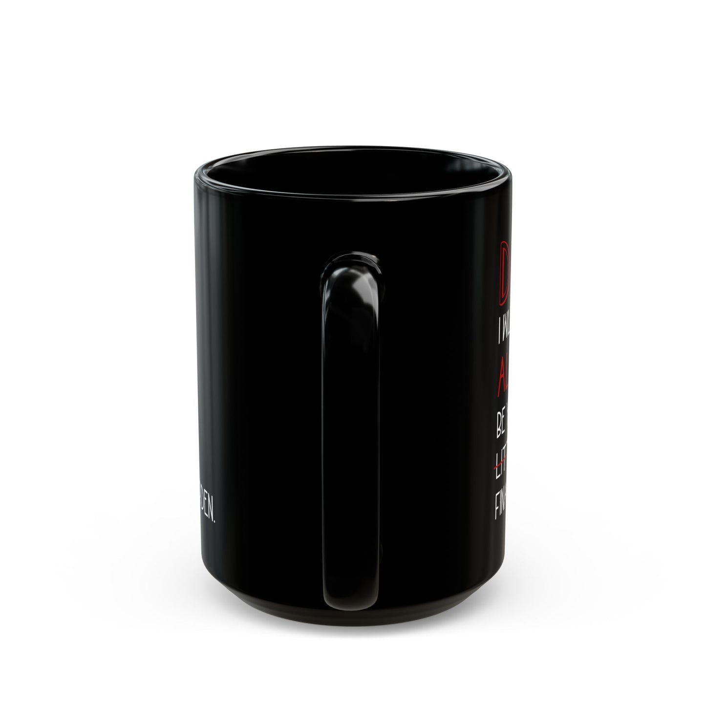 Dad, I Will Always Be Your Financial Burden, Black Mug (11oz, 15oz)