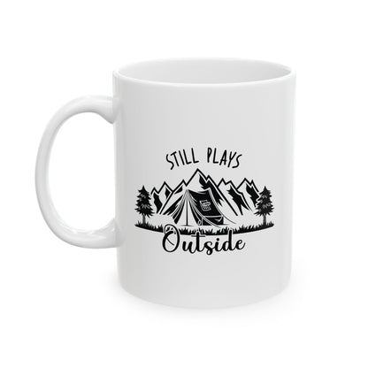 Still Plays Outside Ceramic Mug, (11oz, 15oz)