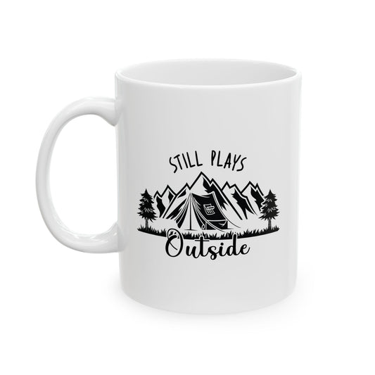 Still Plays Outside Ceramic Mug, (11oz, 15oz)